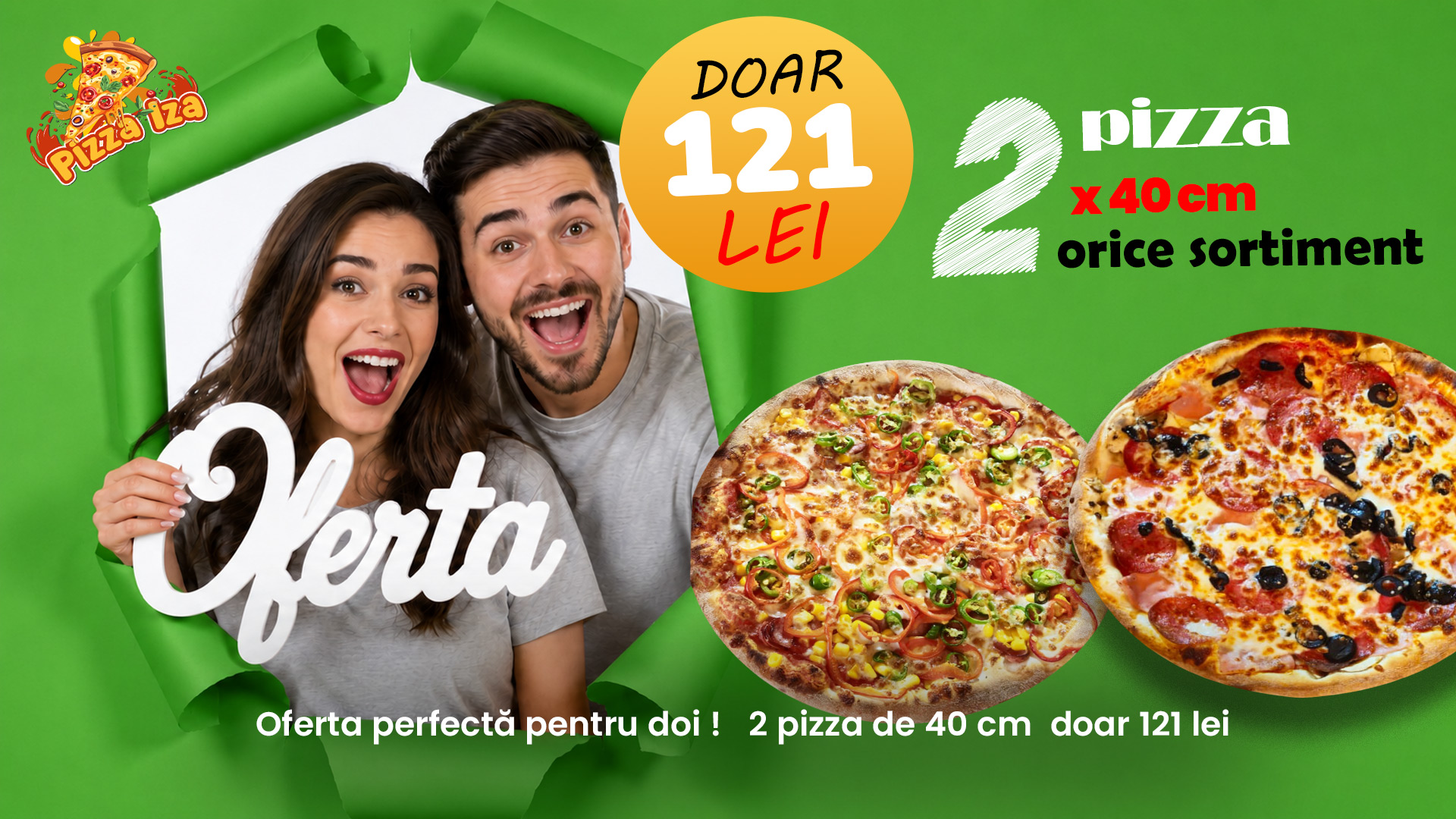 Ofertă 2 pizza mari (40cm) – 121 lei