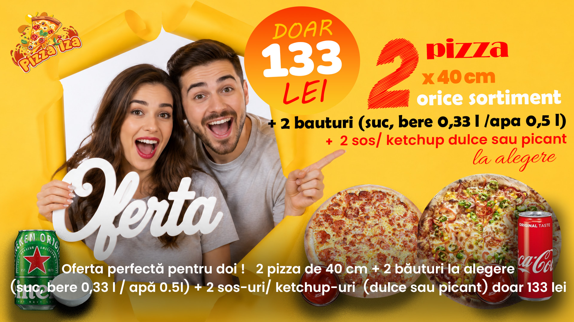 Ofertă 2 pizza mari (40cm) + 2 băuturi + 2 sosuri – 133 lei